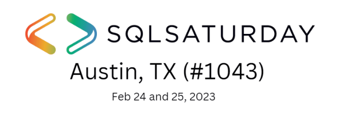 SQL Saturday Austin Feb 24 and 25 2023